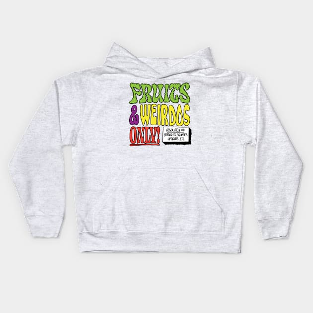 Fruits & Weirdos Only! Kids Hoodie by BurgandyBalloons